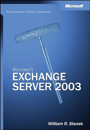 microsoft exchange server 2003 1st edition william r stanek 0735619786, 978-0735619784
