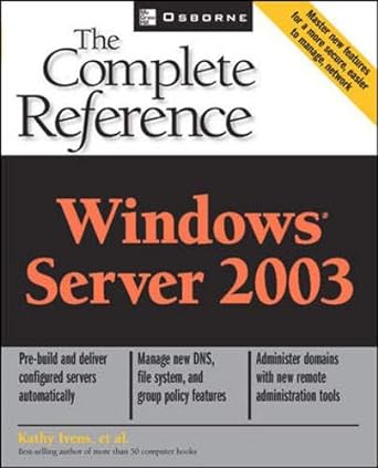 windows server 2003 the complete reference 1st edition kathy ivens 0072194847, 978-0072194845