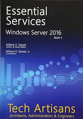 essential services windows server 2016 book 3 1st edition william stanek 1537553356, 978-1537553351