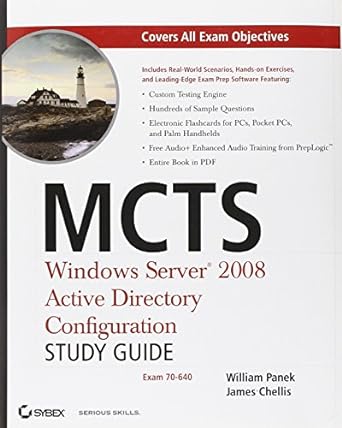 mcts windows server 2008 active directory configuration study guide 1st edition william panek ,james chellis