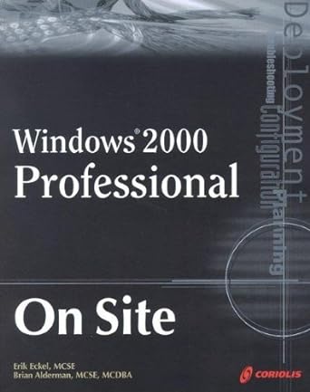 windows 2000 professional on site 1st edition erik eckel mcse ,brian alderman mcse mcdba ,erik eckel ,brian