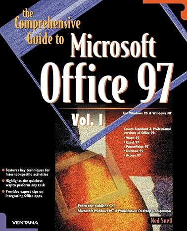 the comprehensive guide to microsoft office 97 vol i 1st edition ned snell 1583482202, 978-1583482209