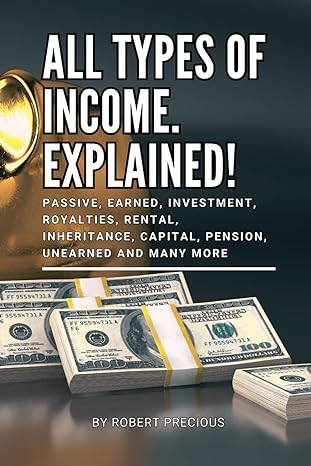 all types of income explained passive earned investment royalties rental inheritance capital pension unearned