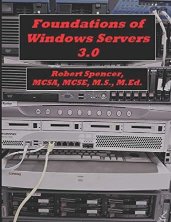 foundations of windows servers 3 0 1st edition robert spencer 1798859262, 978-1798859261