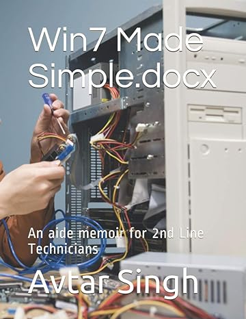 win7 made simple docx an aide memoir for 2nd line technicians 1st edition avtar singh 979-8578037931