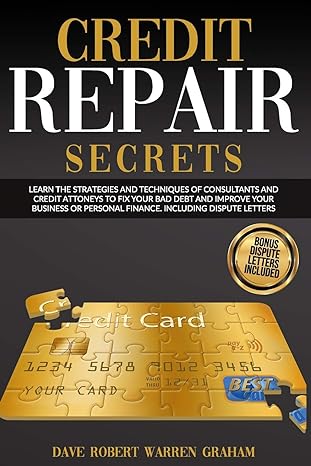 credits repair secrets learn the strategies and techniques of consultants and credit attoneys to fix your bad