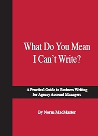 what do you mean i cant write 1st edition norm macmaster 1887229299, 978-1887229296