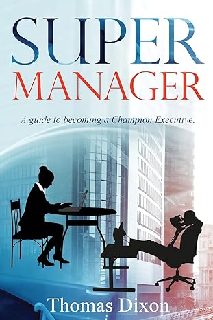 super manager 1st edition thomas dixon 1802271317, 978-1802271317