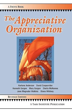 the appreciative organization 1st edition harlene anderson, david cooperrider, kenneth gergen 0971231273,