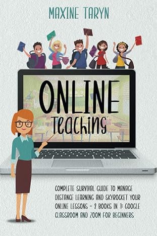 online teaching complete survival guide to manage distance learning and skyrocket your online lessons 7 books