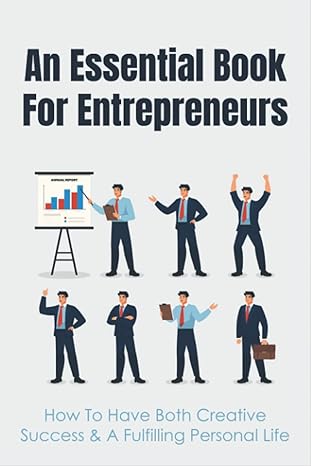 an essential book for entrepreneurs how to have both creative success and a fulfilling personal life why