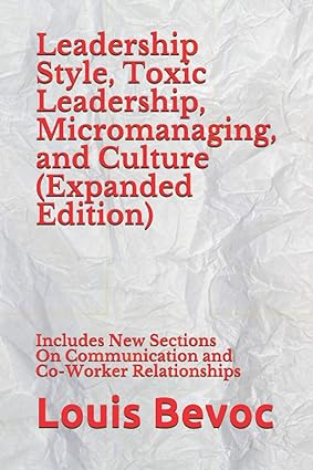 leadership style toxic leadership micromanaging and culture includes new sections on communication and co