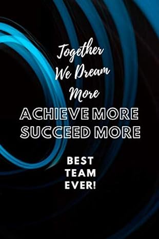 together we dream more achieve more succeed more best team ever appreciation gifts for employees team thank