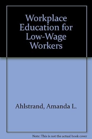 workplace education for low wage workers 1st edition amanda l ahlstrand ,laurie j bassi ,daniel p mcmurrer