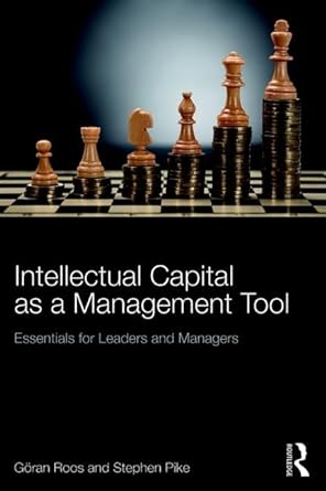 intellectual capital as a management tool essentials for leaders and managers 1st edition goran roos ,stephen