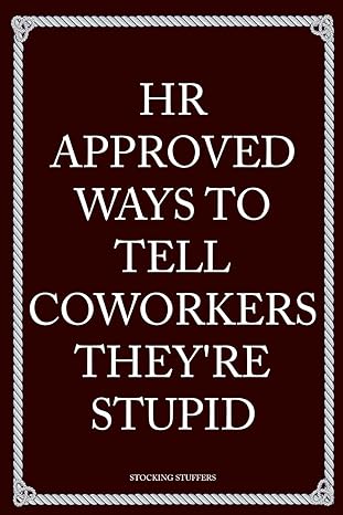 stocking stuffers hr approved ways to tell coworkers theyre stupid funny christmas gift idea for women men