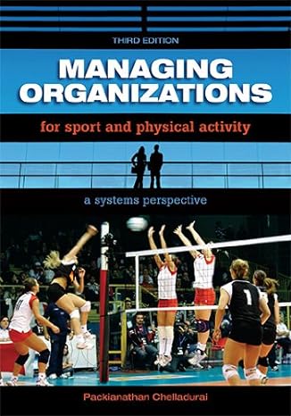 managing organizations for sport and physical activity a systems perspective 3rd edition packianathan