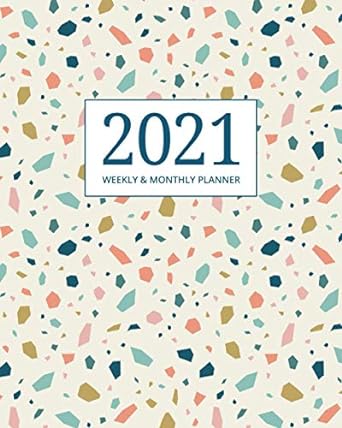 2021 planner weekly and monthly january to december calendar + agenda organizer terrazzo cover 1st edition