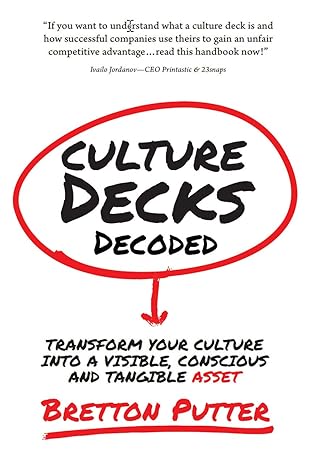culture decks decoded transform your culture into a visible conscious and tangible asset 1st edition bretton