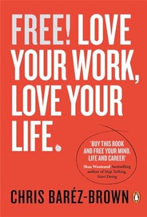 free love your work love your life 1st edition chris barez brown 0670923559, 978-0670923557