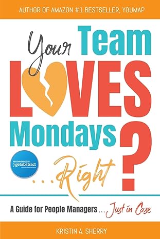 your team loves mondays 1st edition kristin a sherry 1684334632, 978-1684334636