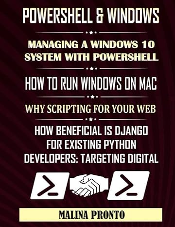 powershell and windows managing a windows 10 system with powershell how to run windows on mac why scripting