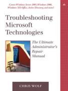 troubleshooting microsoft technologies the ultimate administrators repair manual 1st edition chris wolf