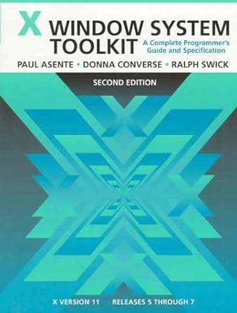x window system toolkit a complete programmers guide and specification 2nd edition paul asente ,donna