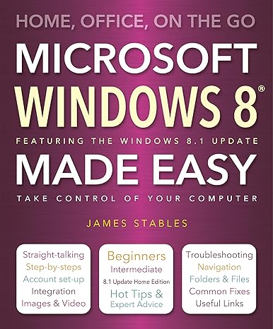 home office on the go microsoft windows 8 made easy 1st edition james stables 1783612339, 978-1783612338