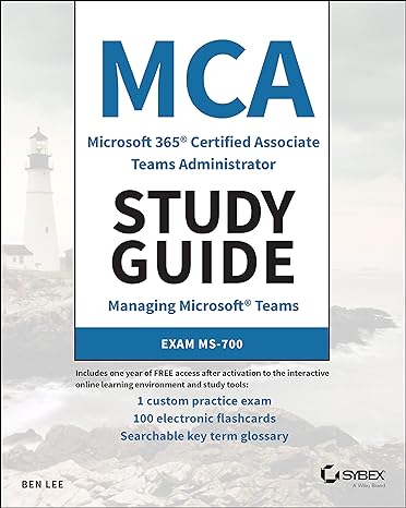 microsoft 365 certified associate teams administrator study guide managing microsoft teams 1st edition ben