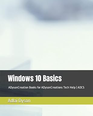 windows 10 basics adysoncreation books for adysoncreations tech help adcs 1st edition adlai dyson