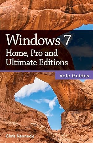 windows 7 home pro and ultimate vole guides 1st edition chris kennedy 1543156517, 978-1543156515