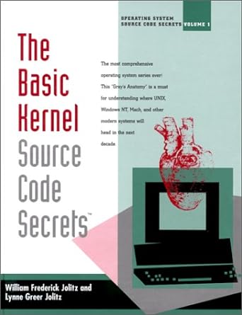 the basic kernel source code secrets 1st edition lynne g jolitz ,william frederick jolitz 1573980269,
