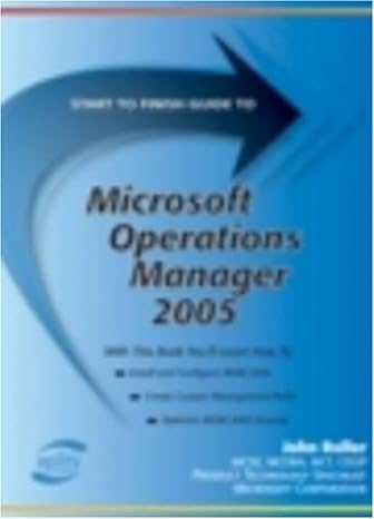 start to finish guide to microsoft operations manager 2005 1st edition john roller 1932577246, 978-1932577242
