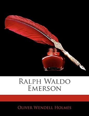 ralph waldo emerson 1st edition oliver wendell jr. holmes 1143859510, 978-1143859519