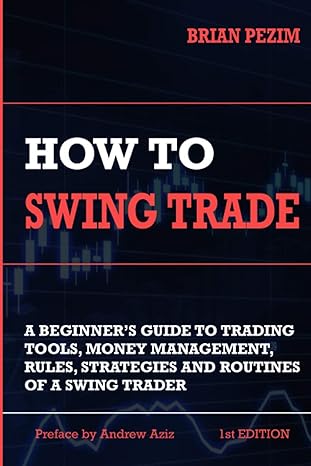how to swing trade 1st edition brian pezim ,andrew aziz 1726631753, 978-1726631754
