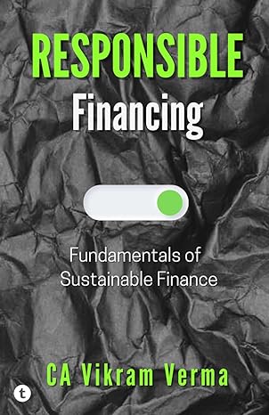 responsible financing 1st edition ca vikram verma 979-8862331653