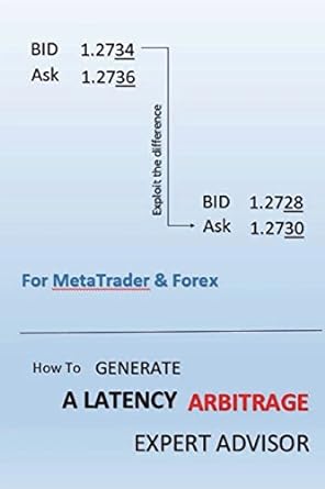 how to generate a latency arbitrage expert advisor 1st edition traders 1719475423, 978-1719475426