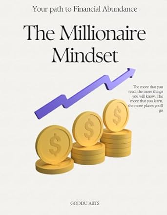 the millionaire mindset 1st edition goddu arts 979-8863148038