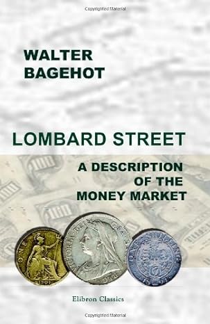 lombard street a description of the money market 1st edition walter bagehot 140210006x, 978-1402100062