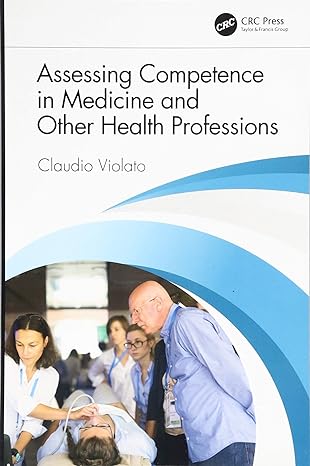assessing competence in medicine and other health professions 1st edition claudio violato 1498785085,