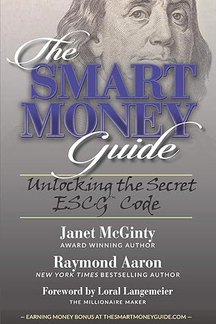 the smart money guide unlocking the secret escg code 1st edition janet mcginty ,raymond aaron ,loral