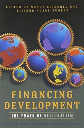 financing development the power of regionalism 1st edition nancy birdsall ,liliana rojas-suarez 0881323535,