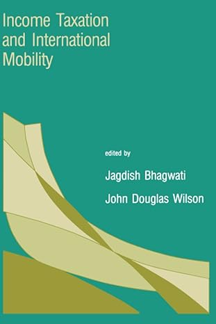 income taxation and international mobility 1st edition jagdish n. bhagwati ,john douglas wilson 0262512114,