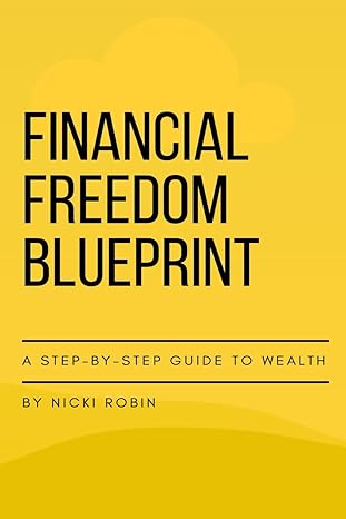 financial freedom blueprint 1st edition nicki robin 979-8867115715