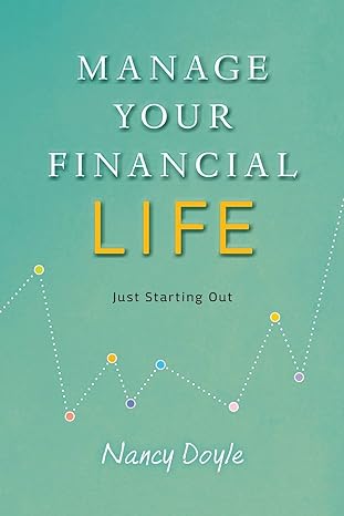 manage your financial life 1st edition nancy doyle 0997609729, 978-0997609721