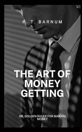 the art of money getting 1st edition p. t. barnum ,pay balio 979-8858882947