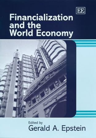financialization and the world economy 1st edition gerald a. epstein 1845429656, 978-1845429652