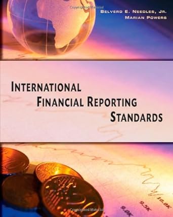 international financial reporting standards 1st edition belverd e. needles ,marian powers 0538744863,