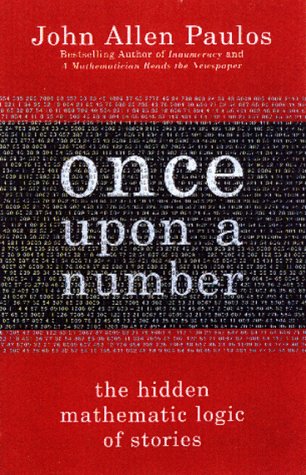 once upon a number a mathematician bridges stories and statistics 1st edition john allen paulos 0465051588,